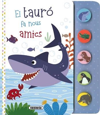 TAURÓ FA NOUS AMICS, EL (PRIMERS SONS D'ANIMALS) | 9788467794540 | EDICIONES, SUSAETA | Llibreria Aqualata | Comprar llibres en català i castellà online | Comprar llibres Igualada