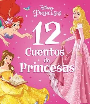 PRINCESAS. 12 CUENTOS DE PRINCESAS | 9788418940491 | DISNEY | Llibreria Aqualata | Comprar libros en catalán y castellano online | Comprar libros Igualada