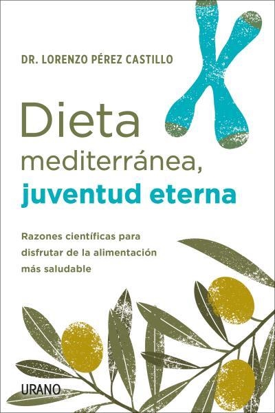 DIETA MEDITERRÁNEA, JUVENTUD ETERNA | 9788418714085 | PÉREZ CASTILLO, LORENZO | Llibreria Aqualata | Comprar llibres en català i castellà online | Comprar llibres Igualada