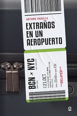 EXTRAÑOS EN UN AEROPUERTO | 9788491225171 | PADILLA DE JUAN, ARTURO | Llibreria Aqualata | Comprar llibres en català i castellà online | Comprar llibres Igualada