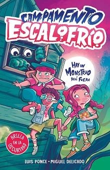 CAMPAMENTO ESCALOFRÍO 1. HAY UN MONSTRUO ALLÍ FUERA | 9788419507020 | PONCE, LUIS / DELICADO VILLAR, MIGUEL | Llibreria Aqualata | Comprar llibres en català i castellà online | Comprar llibres Igualada