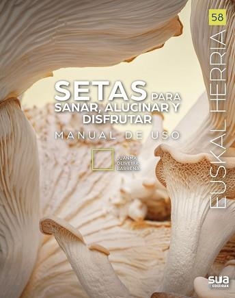 SETAS PARA SANAR, ALUCINAR Y DISFRUTAR - MANUAL DE USO | 9788482168524 | OLIVEIRA, JUAN MANUEL | Llibreria Aqualata | Comprar llibres en català i castellà online | Comprar llibres Igualada