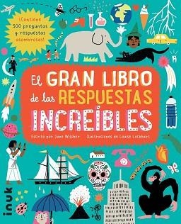 GRAN LIBRO DE LAS RESPUESTAS INCREIBLES, EL | 9788416774784 | WILSHER, JANE | Llibreria Aqualata | Comprar llibres en català i castellà online | Comprar llibres Igualada