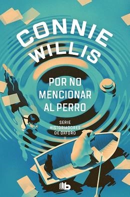 POR NO MENCIONAR AL PERRO (HISTORIADORES DE OXFORD 2) | 9788413147505 | WILLIS, CONNIE | Llibreria Aqualata | Comprar llibres en català i castellà online | Comprar llibres Igualada