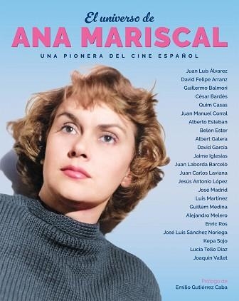 UNIVERSO DE ANA MARISCAL, EL. UNA PIONERA DEL CINE ESPAÑOL | 9788418181641 | ÁLVAREZ, JUAN LUIS / IGLESIAS, JAIME / MELERO SALVADOR, ALEJANDRO / PEDRERO SÁNCHEZ, JUAN ANDRÉS / T | Llibreria Aqualata | Comprar llibres en català i castellà online | Comprar llibres Igualada