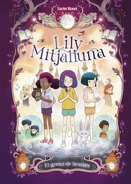 LILY MITJALLUNA 2, LA. - EL GREMI DE BRUIXES | 9788448862862 | BONET, XAVIER | Llibreria Aqualata | Comprar llibres en català i castellà online | Comprar llibres Igualada