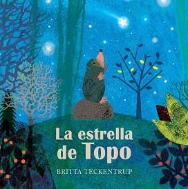 ESTRELLA DE TOPO, LA | 9788417123659 | TECKENTRUP, BRITTA | Llibreria Aqualata | Comprar llibres en català i castellà online | Comprar llibres Igualada