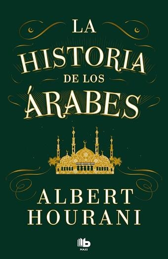 HISTORIA DE LOS ÁRABES, LA | 9788413147680 | HOURANI, ALBERT | Llibreria Aqualata | Comprar llibres en català i castellà online | Comprar llibres Igualada