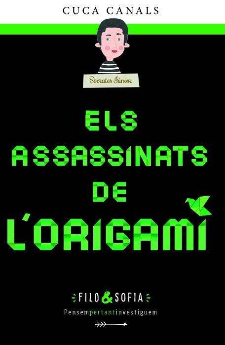 FILO&SOFIA 4: ELS ASSASSINATS DE L?ORIGAMI | 9788468362090 | CANALS, CUCA | Llibreria Aqualata | Comprar llibres en català i castellà online | Comprar llibres Igualada