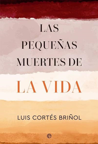 PEQUEÑAS MUERTES DE LA VIDA, LAS | 9788413846149 | CORTÉS BRIÑOL, LUIS | Llibreria Aqualata | Comprar llibres en català i castellà online | Comprar llibres Igualada