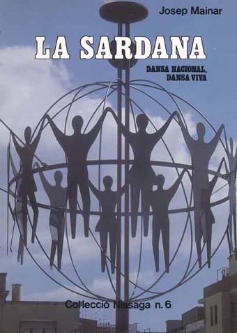 SARDANA, LA. DANSA NACIONAL, DANSA VIVA (NISSAGA 6) | 9788423202508 | MAINAR, JOSEP | Llibreria Aqualata | Comprar libros en catalán y castellano online | Comprar libros Igualada