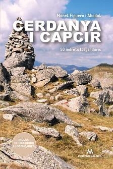 CERDANYA I CAPCIR. 50 INDRETS LLEGENDARIS | 9788412595840 | FIGUERA I ABADAL, MANEL | Llibreria Aqualata | Comprar llibres en català i castellà online | Comprar llibres Igualada