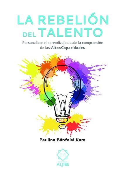 REBELIÓN DEL TALENTO, LA | 9788497008815 | BÁNFALVI KAM, PAULINA | Llibreria Aqualata | Comprar llibres en català i castellà online | Comprar llibres Igualada