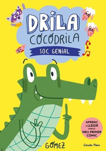 DRILA COCODRILA 2. SOC GENIAL | 9788413896199 | GÓMEZ | Llibreria Aqualata | Comprar llibres en català i castellà online | Comprar llibres Igualada