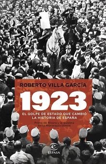 1923. EL GOLPE DE ESTADO QUE CAMBIÓ LA HISTORIA DE ESPAÑA | 9788467070583 | VILLA GARCÍA, ROBERTO | Llibreria Aqualata | Comprar llibres en català i castellà online | Comprar llibres Igualada