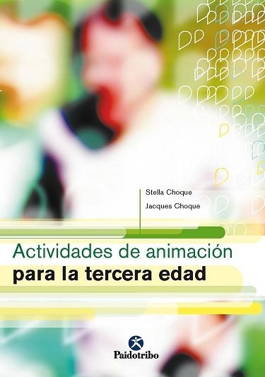 ACTIVIDADES DE ANIMACION PARA LA 3A EDAD | 9788480197946 | CHOQUE, STELLA | Llibreria Aqualata | Comprar llibres en català i castellà online | Comprar llibres Igualada