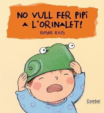 NO VULL FER PIPI A L'ORINALET ! (CU-CUT) | 9788478648368 | RIUS, ROSER | Llibreria Aqualata | Comprar llibres en català i castellà online | Comprar llibres Igualada