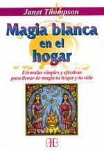 MAGIA BLANCA EN EL HOGAR | 9788492092154 | THOMPSON, JANET | Llibreria Aqualata | Comprar llibres en català i castellà online | Comprar llibres Igualada