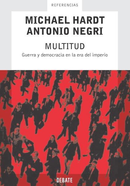 MULTITUD. GUERRA Y DEMOCRACIA EN LA ERA DEL IMPERIO (REFEREN | 9788483065983 | HARDT, MICHAEL / NEGRI, ANTONIO | Llibreria Aqualata | Comprar llibres en català i castellà online | Comprar llibres Igualada