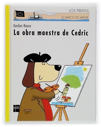 OBRA MAESTRA DE CEDRIC, LA (LOS PIRATAS DEL BARCO DE VAP.76) | 9788467502954 | Llibreria Aqualata | Comprar llibres en català i castellà online | Comprar llibres Igualada