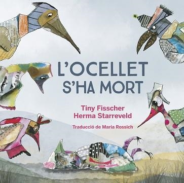 OCELLET HA MORT, L' | 9788412750201 | FISSCHER, TINY / STARREVELD, HERMA | Llibreria Aqualata | Comprar llibres en català i castellà online | Comprar llibres Igualada