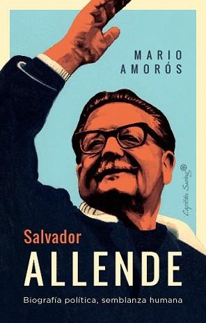 SALVADOR ALLENDE | 9788412708479 | AMOROS, MARIO | Llibreria Aqualata | Comprar llibres en català i castellà online | Comprar llibres Igualada