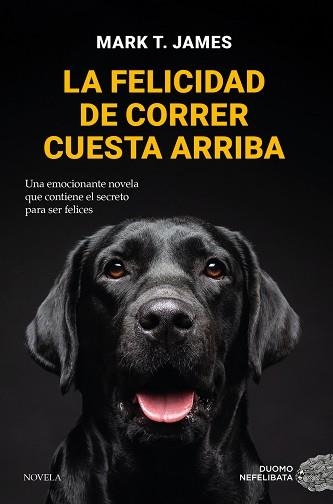 FELICIDAD DE CORRER CUESTA ARRIBA, LA | 9788419521712 | JAMES, MARK T. | Llibreria Aqualata | Comprar llibres en català i castellà online | Comprar llibres Igualada