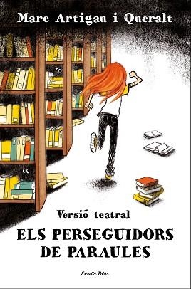 PERSEGUIDORS DE PARAULES, ELS. VERSIÓ TEATRAL | 9788413894591 | ARTIGAU I QUERALT, MARC | Llibreria Aqualata | Comprar libros en catalán y castellano online | Comprar libros Igualada