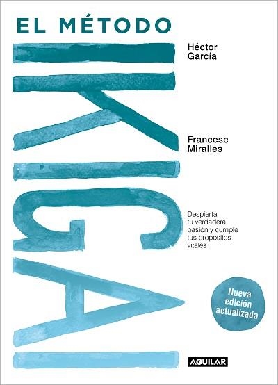 MÉTODO IKIGAI, EL (NUEVA EDICIÓN ACTUALIZADA) | 9788403524217 | MIRALLES, FRANCESC / GARCÍA (KIRAI), HÉCTOR | Llibreria Aqualata | Comprar llibres en català i castellà online | Comprar llibres Igualada