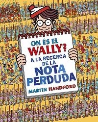 ON ÉS EL WALLY? A LA RECERCA DE LA NOTA PERDUDA (COLECCIÓN ¿DÓNDE ESTÁ WALLY? 7) | 9788419378675 | HANDFORD, MARTIN | Llibreria Aqualata | Comprar llibres en català i castellà online | Comprar llibres Igualada