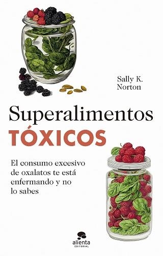 SUPERALIMENTOS TÓXICOS | 9788413442655 | NORTON, SALLY K. | Llibreria Aqualata | Comprar libros en catalán y castellano online | Comprar libros Igualada