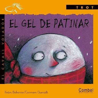 GEL DE PATINAR, EL (CAVALL VOLADOR SERIE TROT) | 9788478645497 | BABARRO, XOAN/ QUERALT, CARME | Llibreria Aqualata | Comprar llibres en català i castellà online | Comprar llibres Igualada