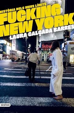 FUCKING NEW YORK | 9788419734020 | CALÇADA  BARRES, LAURA | Llibreria Aqualata | Comprar llibres en català i castellà online | Comprar llibres Igualada