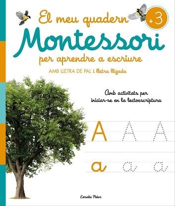 MEU QUADERN MONTESSORI PER APRENDRE A ESCRIURE, EL | 9788413896472 | AA. VV. | Llibreria Aqualata | Comprar llibres en català i castellà online | Comprar llibres Igualada