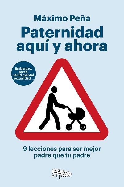 PATERNIDAD AQUÍ Y AHORA. 9 LECCIONES PARA SER MEJOR PADRE QUE TU PADRE | 9788419662194 | PEÑA, MÁXIMO | Llibreria Aqualata | Comprar llibres en català i castellà online | Comprar llibres Igualada