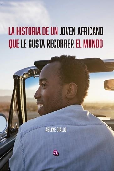 HISTORIA DE UN JOVEN AFRICANO QUE LE GUSTA RECORRER EL MUNDO, LA | 9788418851988 | DIALLO, ABLAYE | Llibreria Aqualata | Comprar llibres en català i castellà online | Comprar llibres Igualada