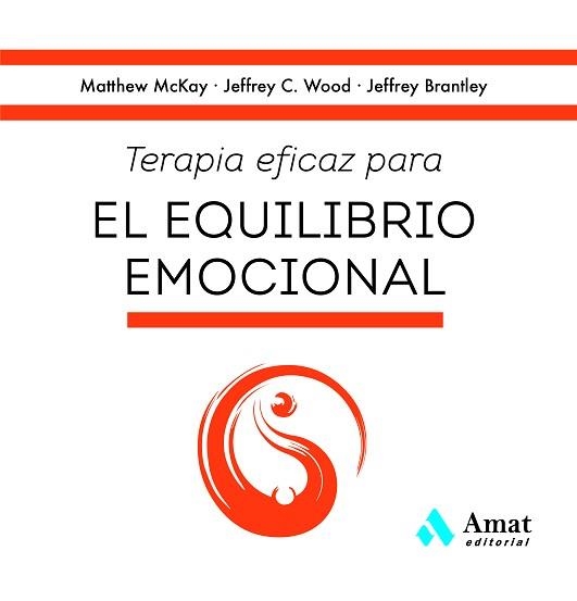 TERAPIA EFICAZ PARA EL EQUILIBRIO EMOCIONAL | 9788419341808 | MCKAY, MATTHEW / C. WOOD, JEFFREY / BRANTLEY, JEFFREY | Llibreria Aqualata | Comprar llibres en català i castellà online | Comprar llibres Igualada