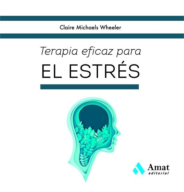 TERAPIA EFICAZ PARA EL ESTRÉS | 9788419341822 | MICHAELS WHEELER, CLAIRE | Llibreria Aqualata | Comprar llibres en català i castellà online | Comprar llibres Igualada