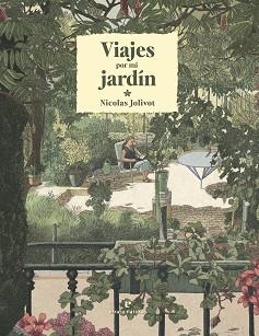 VIAJES POR MI JARDÍN | 9788419158291 | JOLIVOT, NICOLAS | Llibreria Aqualata | Comprar llibres en català i castellà online | Comprar llibres Igualada