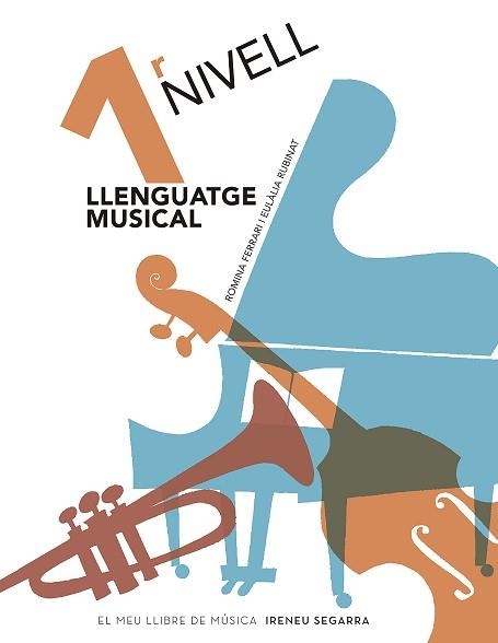 LLENGUATGE MUSICAL 1R NIVELL. GRAU ELEMENTAL | 9788491912712 | FERRARI, ROMINA/RUBINAT, EULÀLIA | Llibreria Aqualata | Comprar libros en catalán y castellano online | Comprar libros Igualada