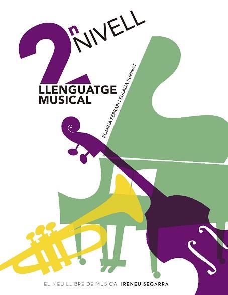 LLENGUATGE MUSICAL 2N NIVELL. GRAU ELEMENTAL | 9788491912729 | RUBINAT TORRES, EULÀLIA / FERRARI, ROMINA | Llibreria Aqualata | Comprar llibres en català i castellà online | Comprar llibres Igualada