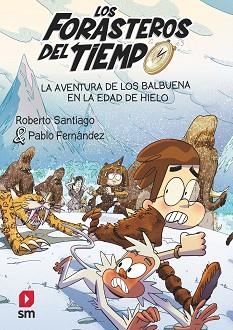 FORASTEROS DEL TIEMPO 16. LA AVENTURA DE LOS BALBUENA EN LA | 9788411820370 | SANTIAGO, ROBERTO | Llibreria Aqualata | Comprar libros en catalán y castellano online | Comprar libros Igualada