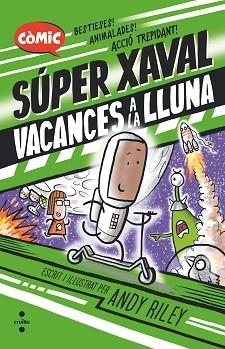 SUPER XAVAL 2. VACANCES A LA LLUNA | 9788466156462 | RILEY, ANDY | Llibreria Aqualata | Comprar llibres en català i castellà online | Comprar llibres Igualada