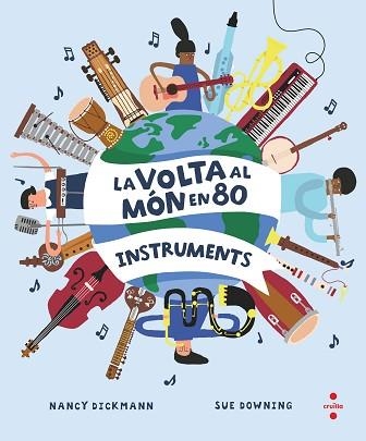 VOLTA AL MÓN EN 80 INSTRUMENTS, LA | 9788466154451 | DICKMANN, NANCY | Llibreria Aqualata | Comprar llibres en català i castellà online | Comprar llibres Igualada