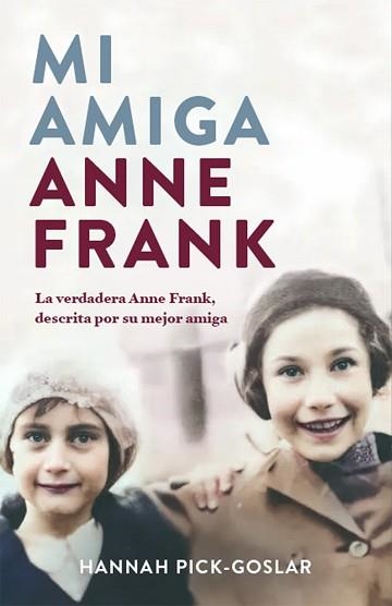 MI AMIGA ANNE FRANK | 9788401032172 | PICK-GOSLAR, HANNAH | Llibreria Aqualata | Comprar llibres en català i castellà online | Comprar llibres Igualada