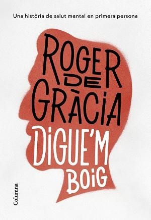 DIGUE'M BOIG | 9788466430791 | GRÀCIA CLOTET, ROGER DE | Llibreria Aqualata | Comprar llibres en català i castellà online | Comprar llibres Igualada