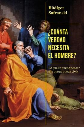 CUÁNTA VERDAD NECESITA EL HOMBRE? | 9788411073332 | SAFRANSKI, RÜDIGER | Llibreria Aqualata | Comprar llibres en català i castellà online | Comprar llibres Igualada