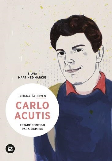 CARLO ACUTIS. ESTARÉ CONTIGO PARA SIEMPRE | 9788483439418 | MARTÍNEZ-MARKUS, SILVIA | Llibreria Aqualata | Comprar llibres en català i castellà online | Comprar llibres Igualada