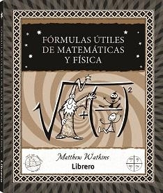 FORMULAS UTILES DE MATEMATICAS Y FISICA | 9788411540230 | WATKINS, MATTHEW | Llibreria Aqualata | Comprar llibres en català i castellà online | Comprar llibres Igualada