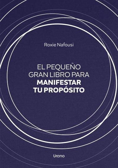 PEQUEÑO GRAN LIBRO PARA MANIFESTAR TU PROPÓSITO, EL | 9788418714245 | NAFOUSI, ROXIE | Llibreria Aqualata | Comprar llibres en català i castellà online | Comprar llibres Igualada